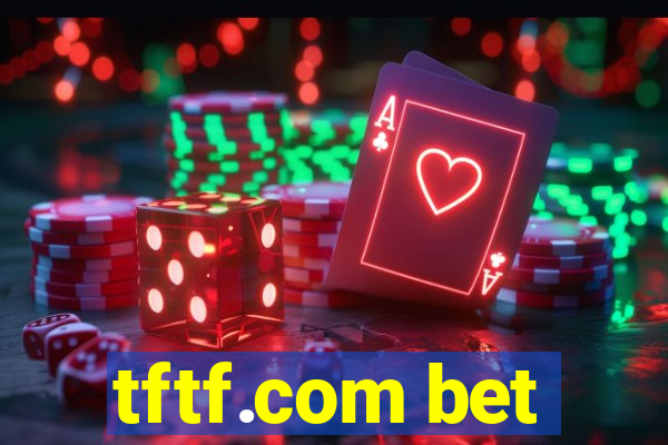 tftf.com bet